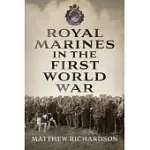 ROYAL MARINES IN THE FIRST WORLD WAR
