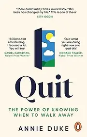 Quit: The Power of Knowing When to Walk Away