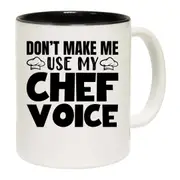 Dont Make Me Use My Chef Voice Cooking Mug Cup