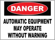OSHA DANGER! AUTOMATIC EQUIPMENT| Laminated Vinyl Decal Sticker Label