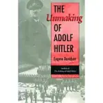 THE UNMAKING OF ADOLF HITLER