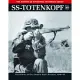 SS - Totenkopf: The History of the ’Death’s Head’ Division 1940-45