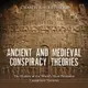 【有聲書】Ancient and Medieval Conspiracy Theories: The History of the World’s Most Persistent Conspiracy Theories
