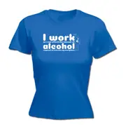 Work So Can Afford The Amount Of Alchohol Required - Funny Novelty Womens T-Shirt T Shirt Tshirt