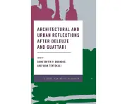 Architectural and Urban Reflections after Deleuze and Guattari