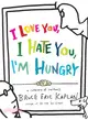 I Love You, I Hate You, I'm Hungry ― A Collection of Cartoons