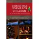 Christmas Poems for Children for the Advent and Christmas Season: Christmas poetry by Anne Brontë, Eliza Cook, Robert Bridges, Joyce Kilmer, and more