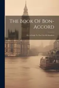 在飛比找博客來優惠-The Book Of Bon-accord: Or, A 