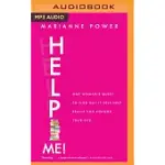 HELP ME!: ONE WOMAN’S QUEST TO FIND OUT IF SELF-HELP REALLY CAN CHANGE YOUR LIFE