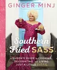 Southern Fried Sass: A Queen's Guide to Cooking, Decorating and Living Hardcover