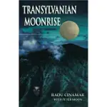 TRANSYLVANIAN MOONRISE: A SECRET INITIATION IN THE MYSTERIOUS LAND OF THE GODS