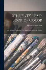 Students' Text-Book of Color: Or, Modern Chromatics, With Applications to Art