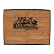 Snoe Wish Was At Work Instead Of Golfing All Day - Funny Novelty Doormat Man Cave Floor mat