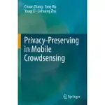 PRIVACY-PRESERVING IN MOBILE CROWDSENSING