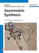 ASYMMETRIC SYNTHESIS - MORE METHODS AND APPLICATIONS