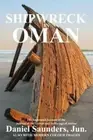 Shipwreck in Oman: A Journal of the Travels and Sufferings of Daniel Saunders,