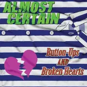 ALMOST CERTAIN BUTTON-UPS AND BROKEN HEARTS CD RARE SEALED