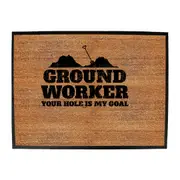 Ground Worker Tradie - Funny Novelty Doormat Man Cave Floor mat