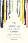 The Peculiar Life of a Lonely Postman by Denis Th?riault (English) Paperback Boo