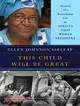 This Child Will Be Great ─ Memoir of a Remarkable Life by Africa's First Woman President