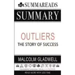 SUMMARY OF OUTLIERS: THE STORY OF SUCCESS BY MALCOLM GLADWELL