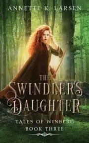 The Swindler's Daughter: Robin Hood Reimagined by Annette K Larsen: New