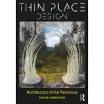 THIN PLACE DESIGN: ARCHITECTURE OF THE NUMINOUS