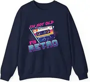 [Generic] I'm Not Old A'm Retro1980s Vintage Cassette Tape Funny Birthday Sweatshirt for Adults Crew Neck Long Sleeve Pullover