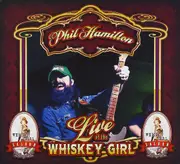 Live At The Whiskey Girl Saloon - Phil Hamilton CD