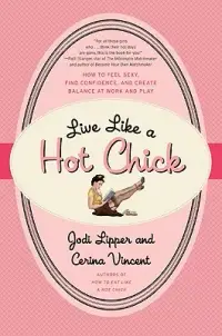 在飛比找博客來優惠-Live Like a Hot Chick: How to 
