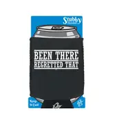 Been There Regretted That - Funny Novelty Stubby Holder With Base