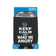 Keep Calm Dont Make Me Angry - Funny Novelty Stubby Holder With Base