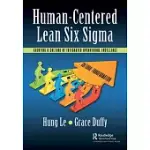 HUMAN-CENTERED LEAN SIX SIGMA: CREATING A CULTURE OF INTEGRATED OPERATIONAL EXCELLENCE