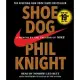 Shoe Dog: A Memoir by the Creator of Nike