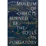 MUSEUM OF OBJECTS BURNED BY THE SOULS IN PURGATORY
