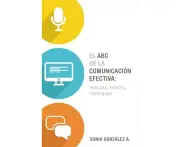 El ABC de la comunicacin efectiva: hablada, escrita y escuchada