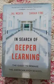 In Search of Deeper Learning : The Quest to Remake the American High School...