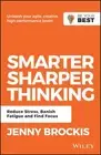 Smarter, Sharper Thinking : Reduce Stress, Banish Fatigue and Find Focus, Pap...
