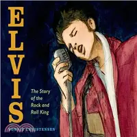 在飛比找三民網路書店優惠-Elvis ─ The Story of the Rock 