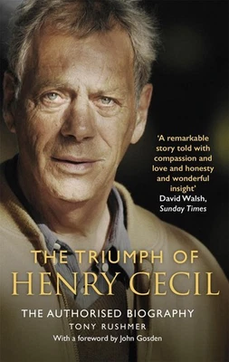The Triumph of Henry Cecil: The Authorised Biography by Tony Rushmer (English) P