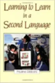 Learning to Learn in a Second Language by Pauline Gibbons