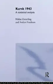 Kursk 1943: A Statistical Analysis (Soviet Russian Study of War)