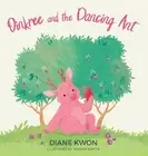 Diane Kwon Oinkree and the Dancing Ant (Hardback) (US IMPORT)