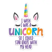 Unicorn Stab Idiots - Vinyl Decal Sticker - ebn7710
