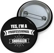 [Teegarb Letter Blanket] Humorous Pinback Button Pin Badge I'm A Professional Snuggler Romantic Person Cuddler Affectionate Clingy Partner