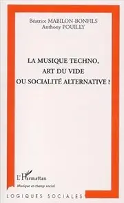 LA MUSIQUE TECHNO, ART DU VIDE OU SOCIALITÉ ALTERNATIVE