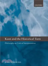 在飛比找三民網路書店優惠-Kant And the Historical Turn ―