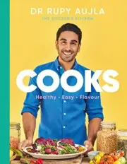 Dr Rupy Aujla - Dr Rupy Cooks Over 100 easy healthy flavourful rec - A555z