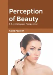 Perception of Beauty: A Psychological Perspective by Alana Pearson [Hardback]
