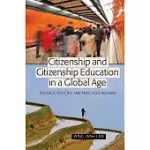 CITIZENSHIP AND CITIZENSHIP EDUCATION IN A GLOBAL AGE: POLITICS, POLICIES, AND PRACTICES IN CHINA
